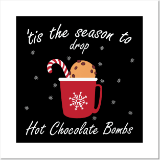 Tis the season to drop Hot chocolate bomps Posters and Art